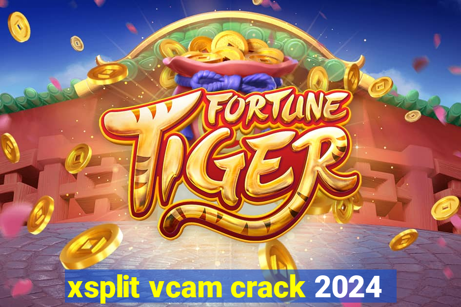 xsplit vcam crack 2024